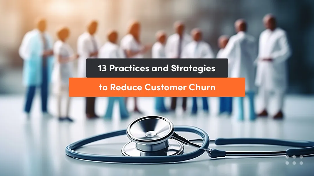 reduce customer churn rate 13 best practices and strategies