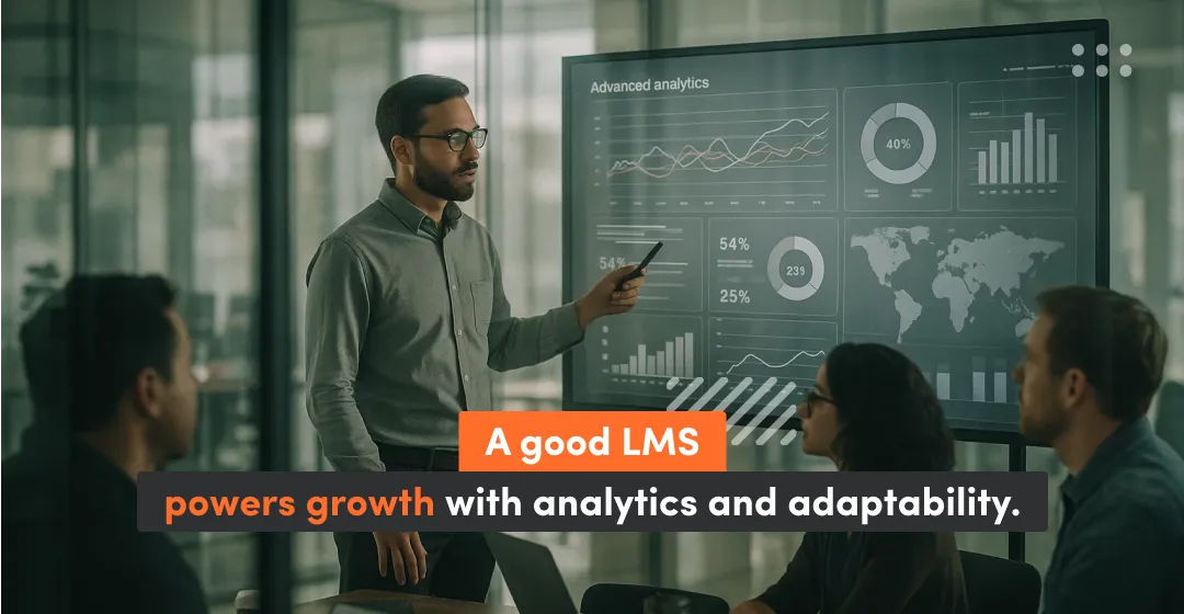 A good lms powers growth with analytics and adaptability