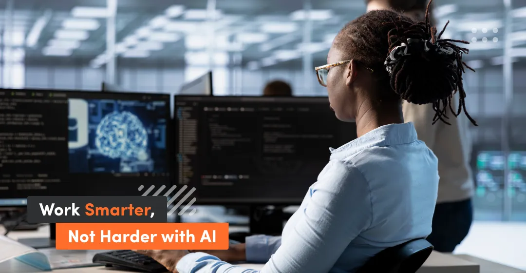 The graphic shows the slogan work smarter, not harder wit AI