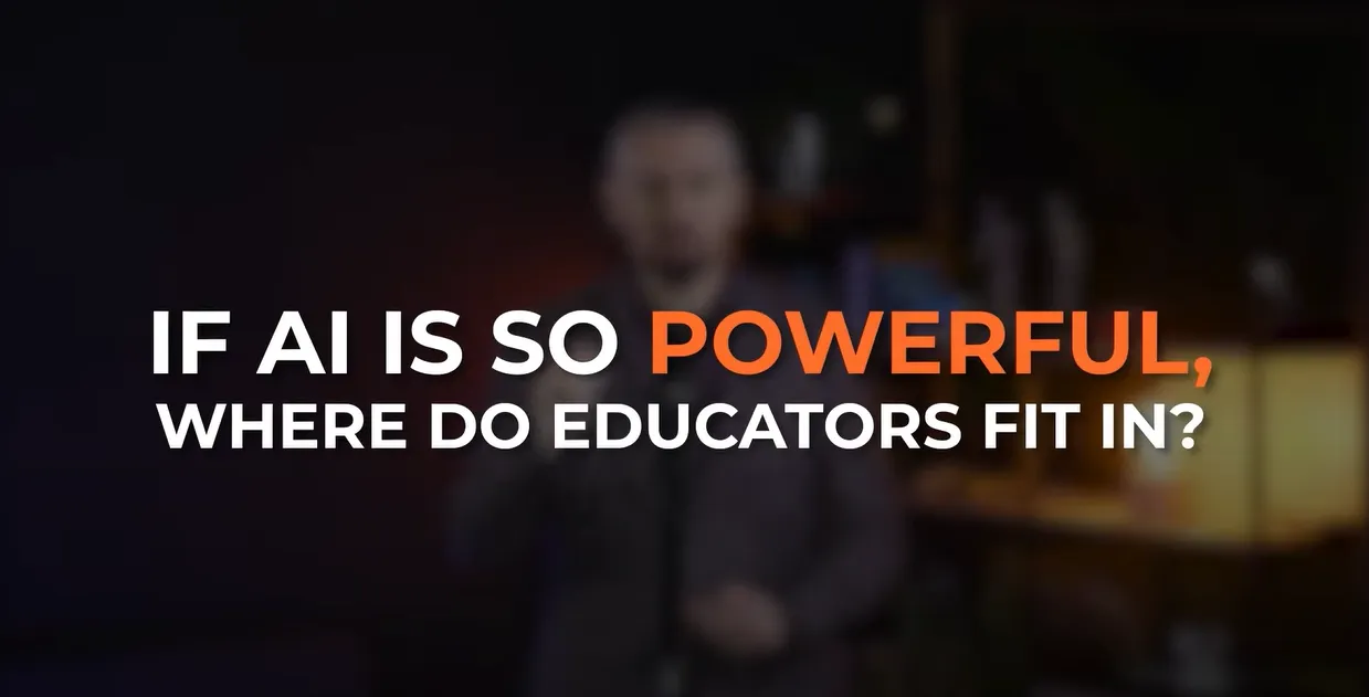 White and orange slogan if AI is so powerful, where do educators fit in