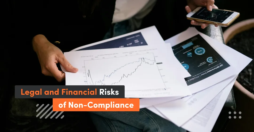 Legal and financial risks of non-compliance