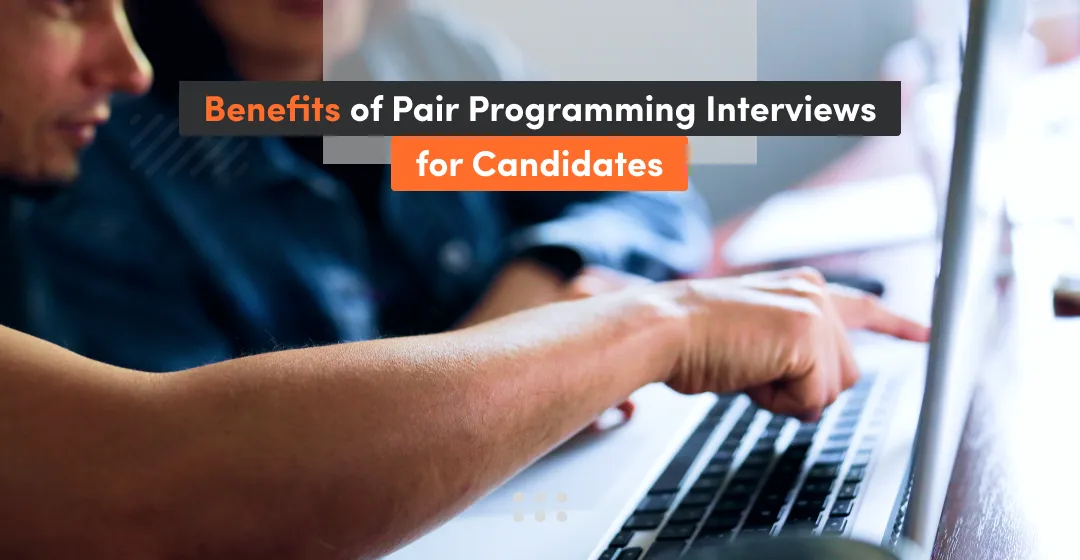 benefits of pair programming interviews