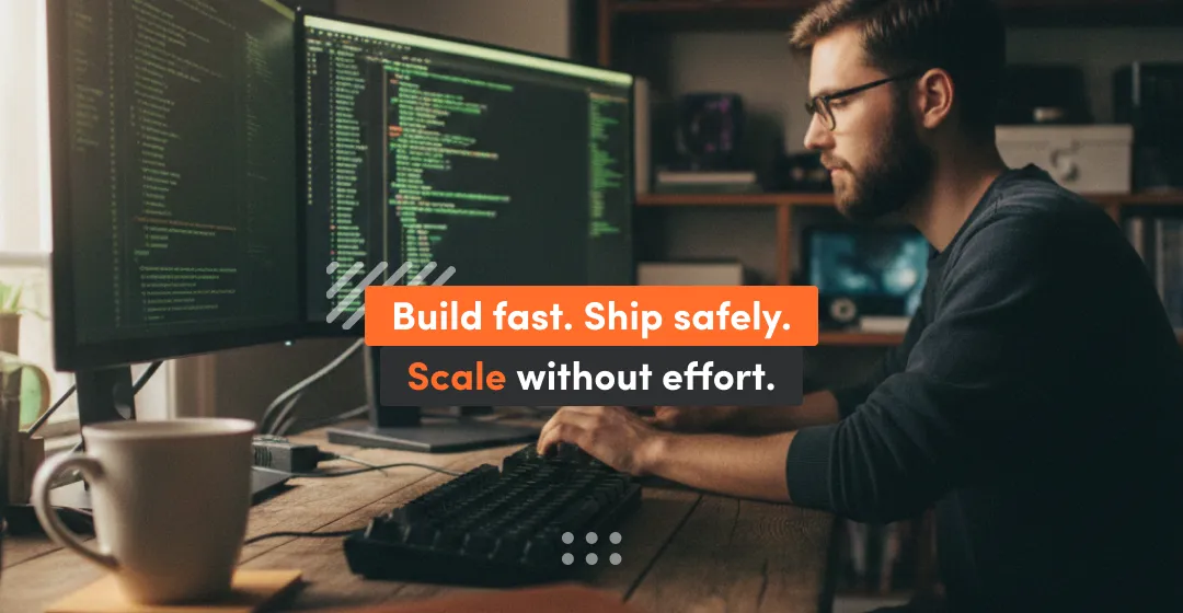 Developer working at dual monitors with the text “Build fast. Ship safely. Scale without effort,” illustrating Netlify’s fast CI/CD, safe deployments, and effortless scaling for modern web apps.