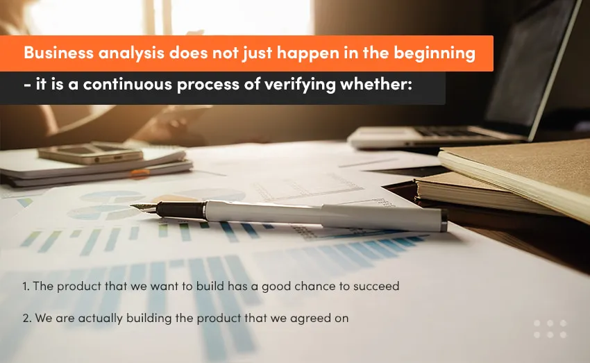 business analysis process does not just happen in the beginning