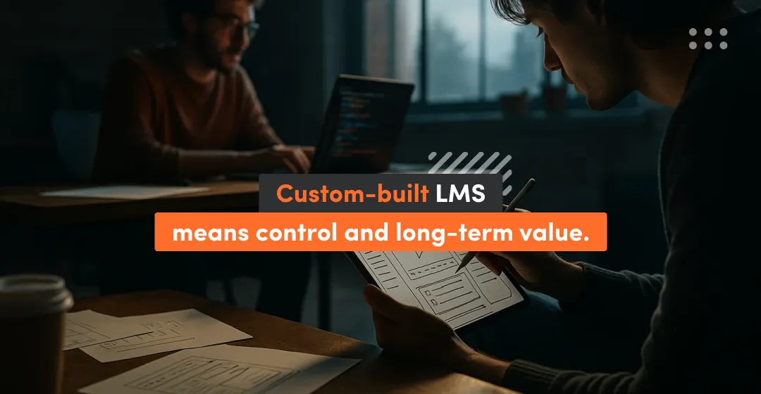 Buy ready made LMS or bulding custom