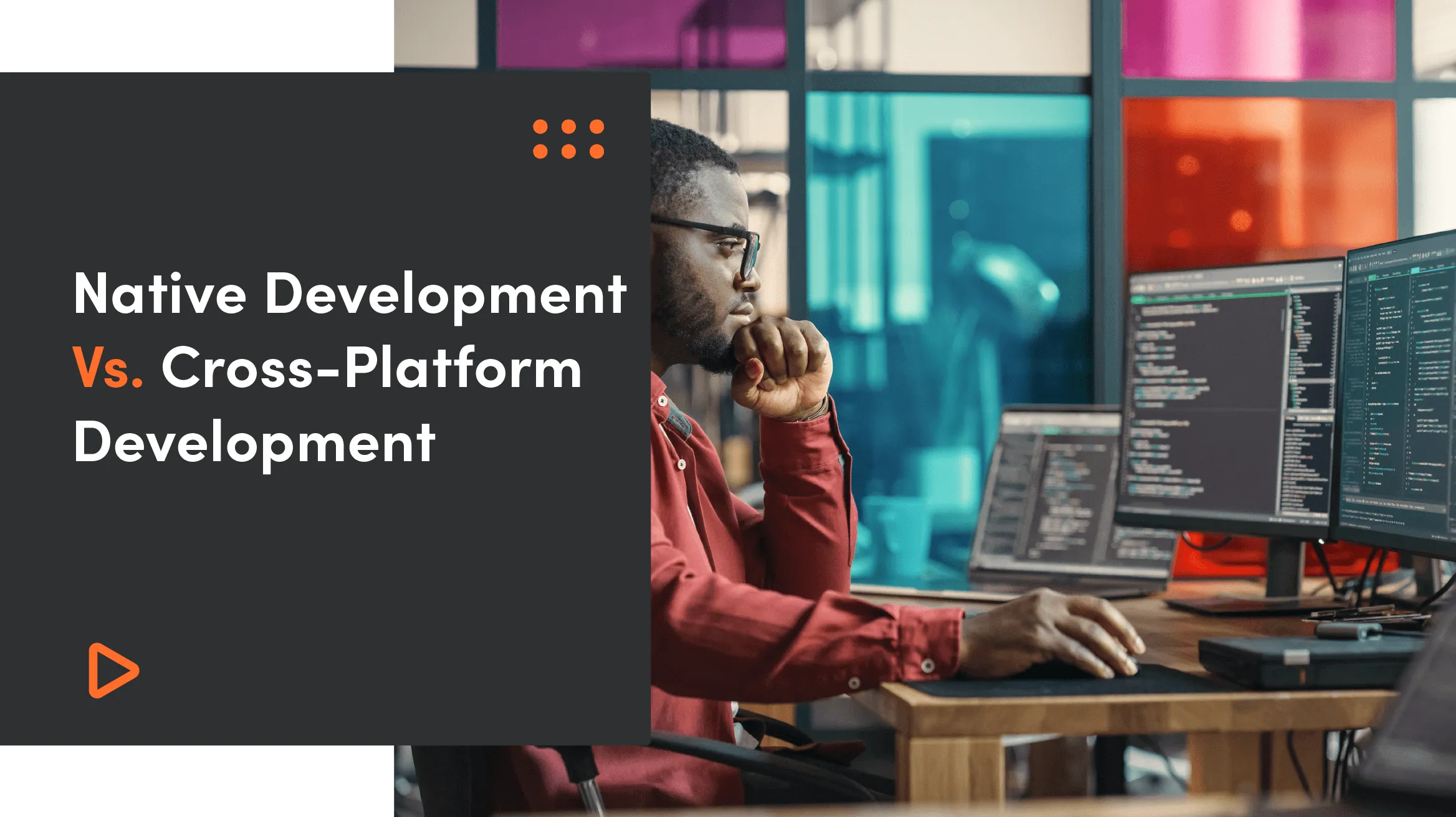 Native Development Vs Cross-Platform Development