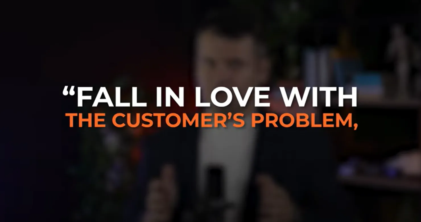 Slogan which says fall in love with the customer's problem