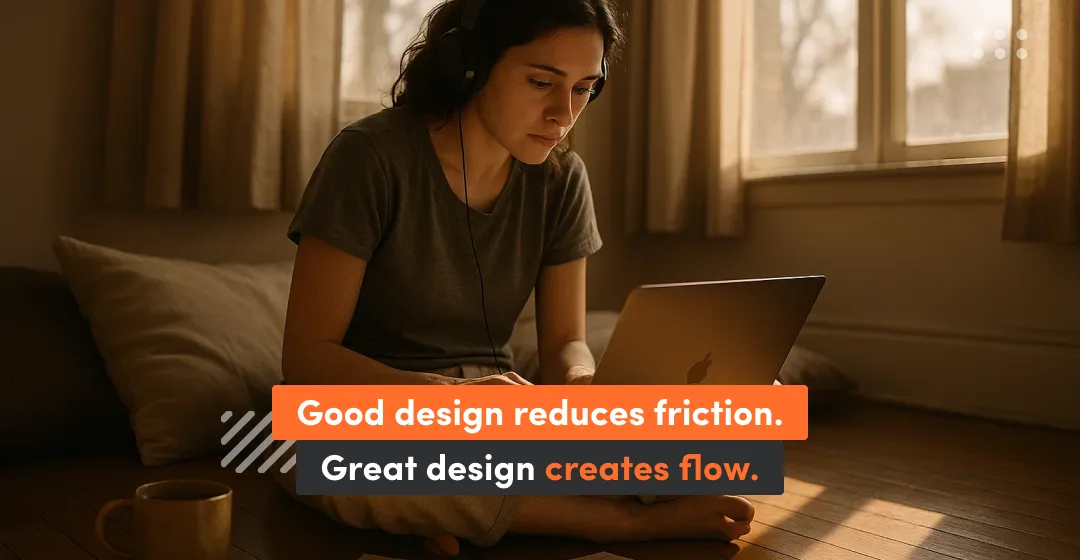 woman with laptop and inscription that good design reduces friction and grat design creates flow