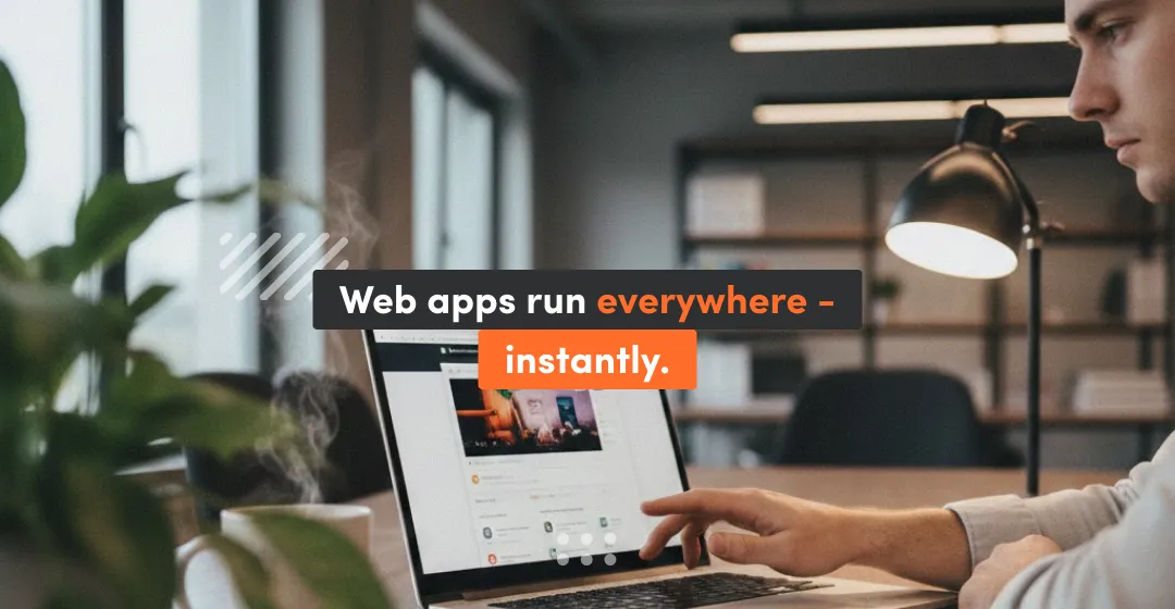 A person working on a laptop while reviewing a web app that runs in the browser and works everywhere without installation.