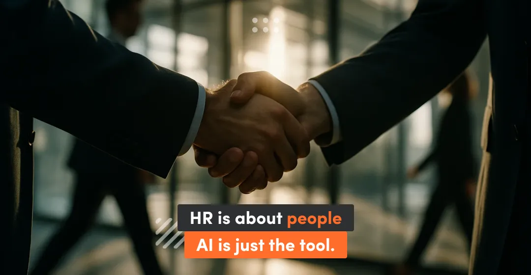 Two men shaking hans and inscription "HR is about people AI is just the tool"