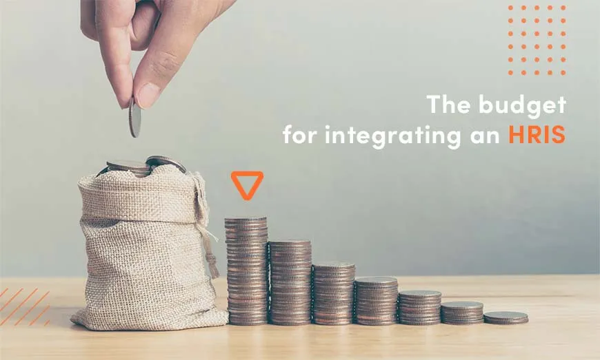 Budget to integrate HRIS for better HR processes 
