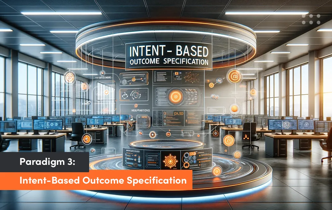 Intent-Based outcome specification - meaningful user experience