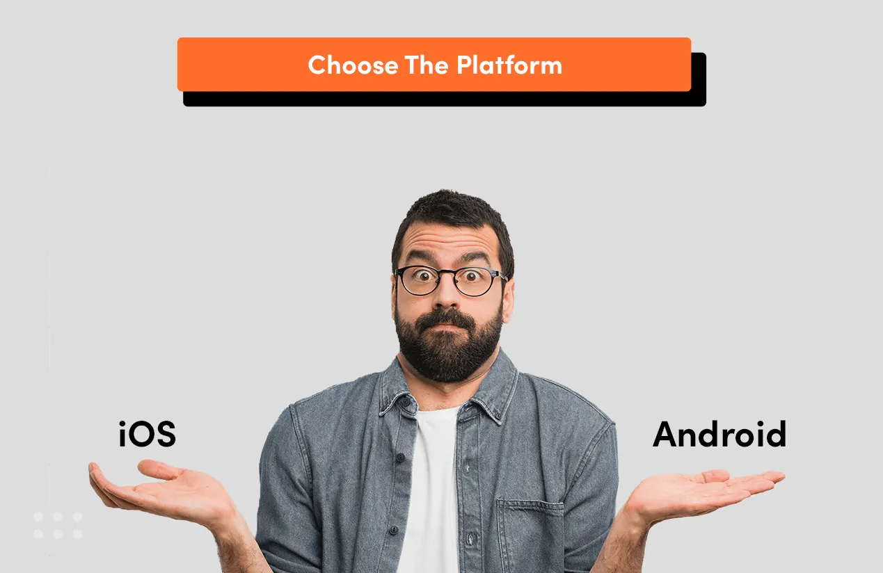 choose the platform for ios or android apps