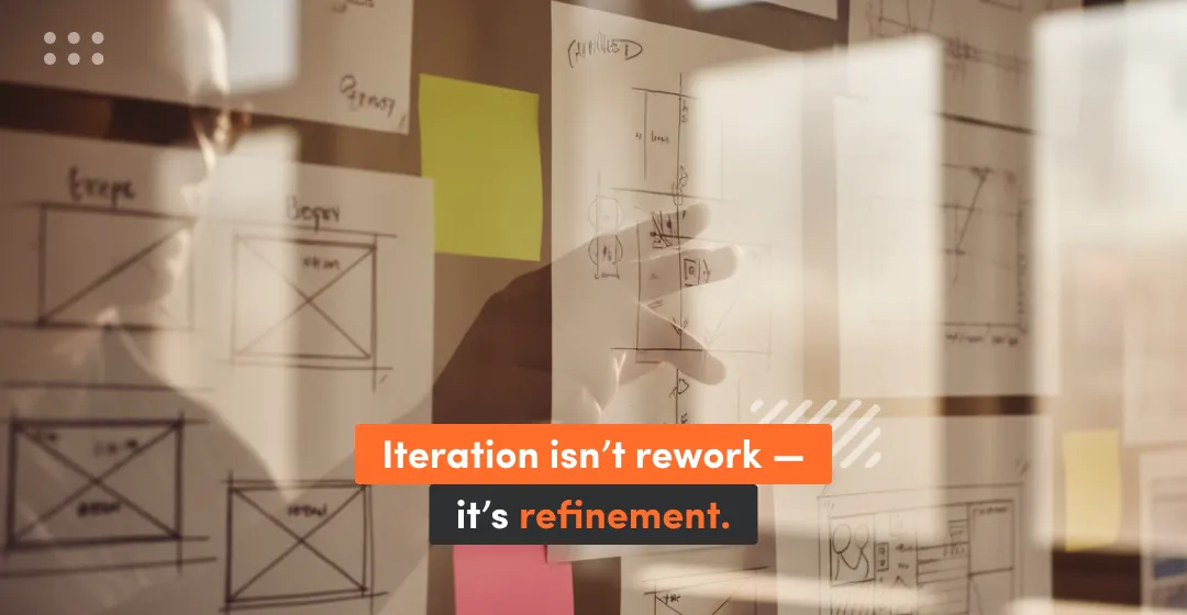 Iteration Isn T Rework It S Refinement