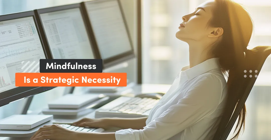 Mindfulness is a strategic necessity in banking institutions