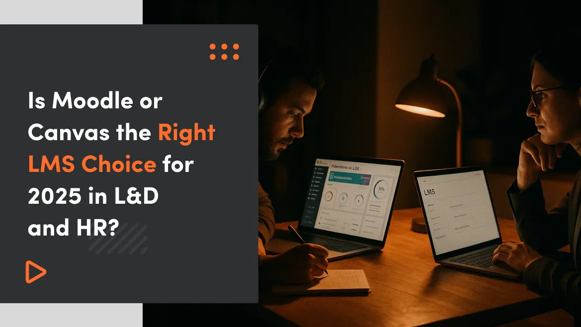 Is Moodle or Canvas the Right LMS Choice for 2025 in L&D and HR?