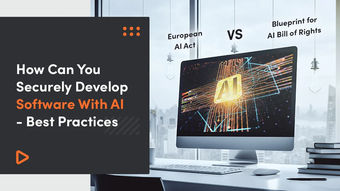 How Can You Securely Develop Software With AI - Best Practices