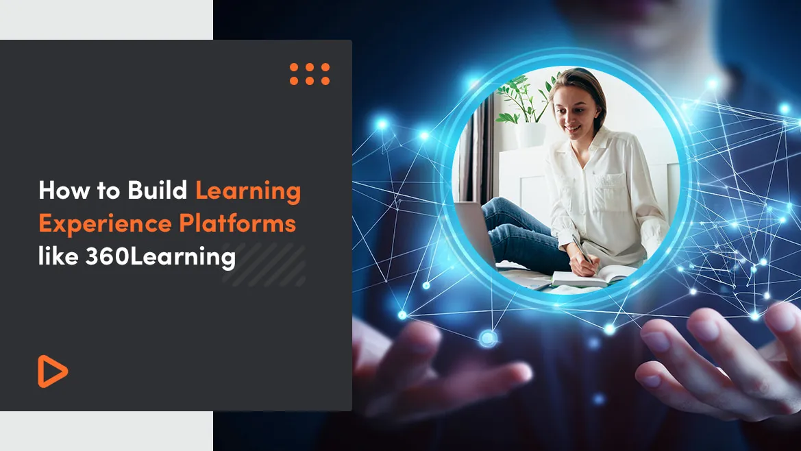 How to Build Learning Experience Platforms like 360Learning