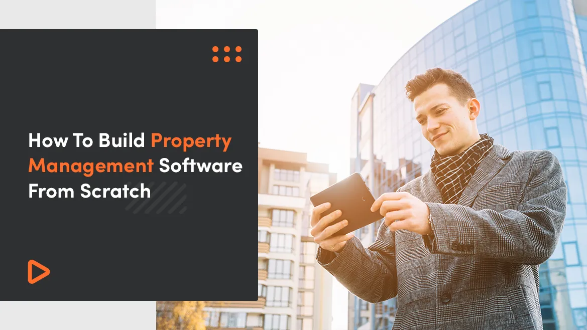 How To Build Property Management Software From Scratch