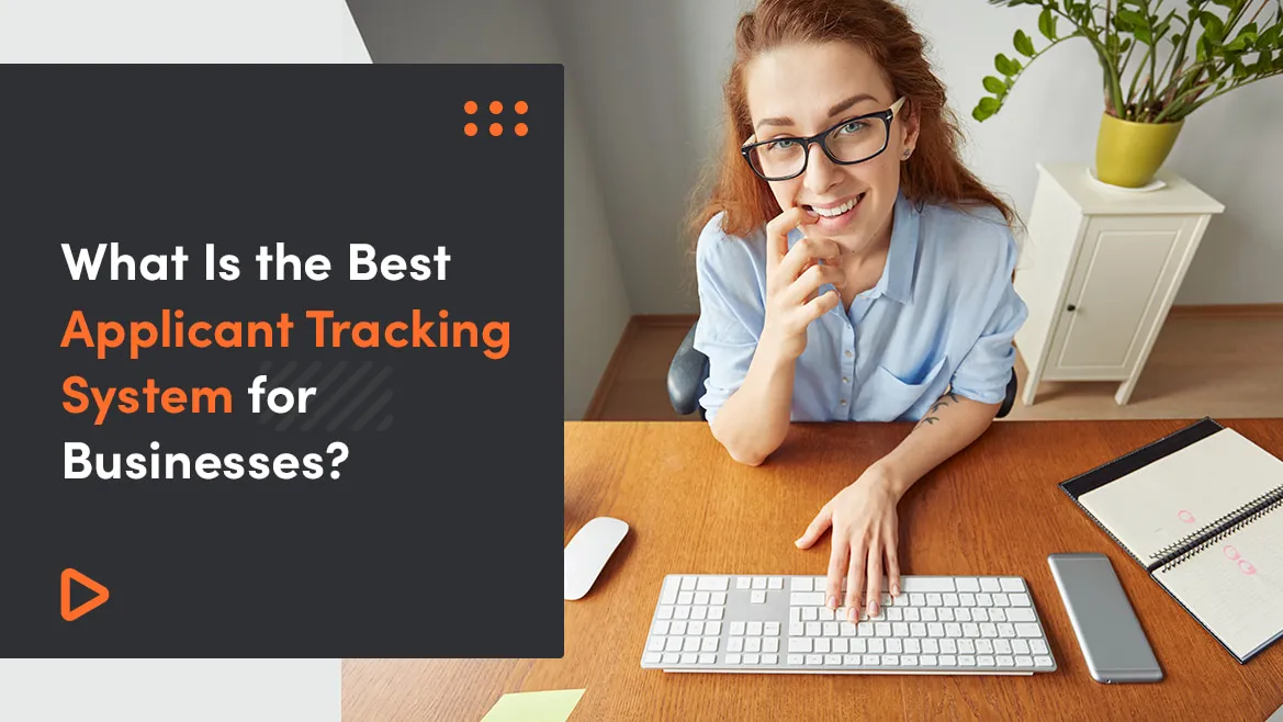 What Is the Best Applicant Tracking System for Businesses?