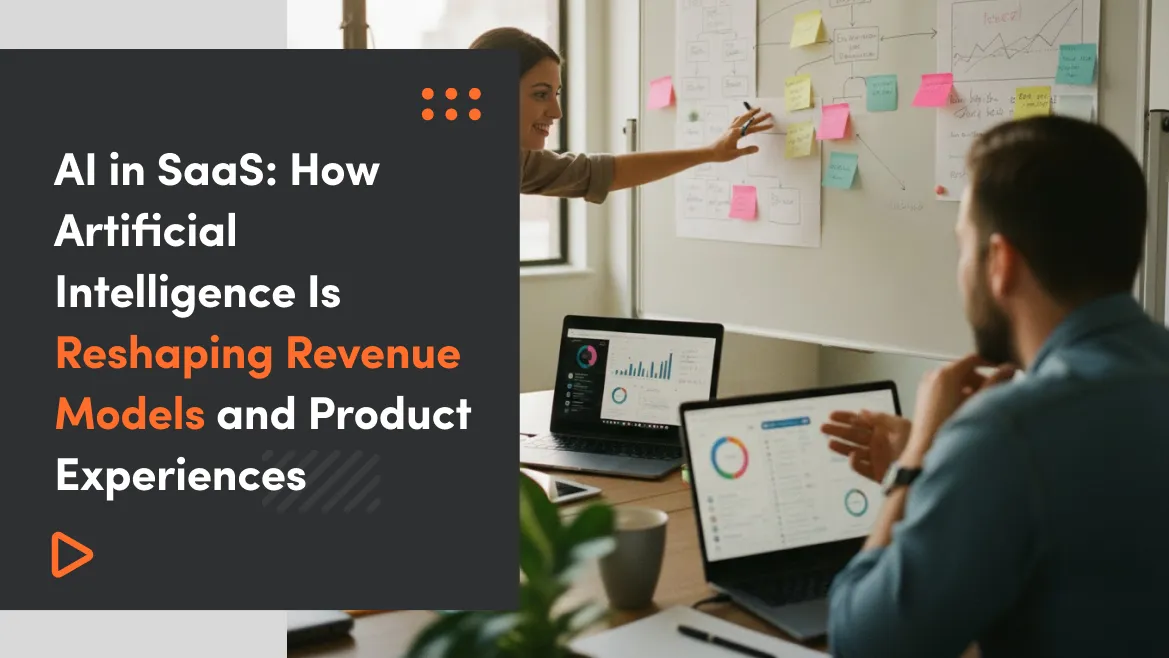 AI in SaaS: How Artificial Intelligence Is Reshaping Revenue Models and Product Experiences
