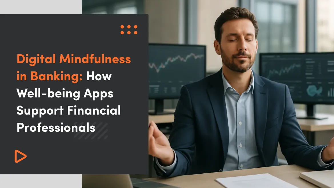 Digital Mindfulness in Banking: How Well-being Apps Support Financial Professionals
