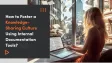 How to Foster a Knowledge-Sharing Culture Using Internal Documentation Tools? 