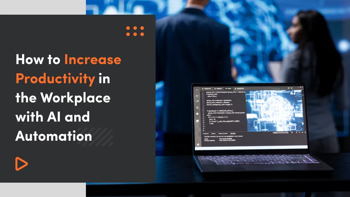 How to Increase Productivity in the Workplace with AI and Automation