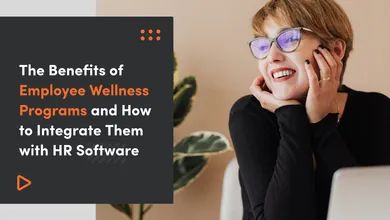 The Benefits of Employee Wellness Programs and How to Integrate Them with HR Software