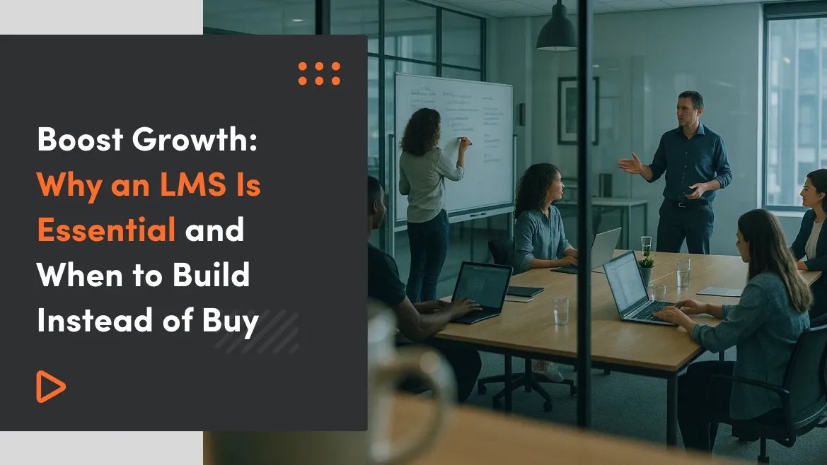 Why your business needs an LMS for business in 2025 and when to build it yourself?