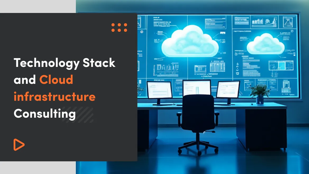 Technology Stack and Cloud infrastructure Consulting