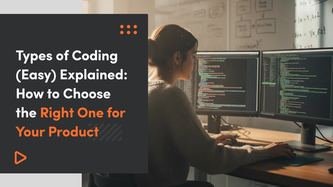 Types of Coding (Easy) Explained: How to Choose the Right One for Your Product
