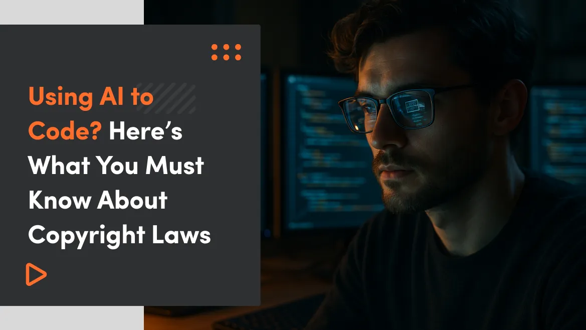 Using AI to Code? Here’s What You Must Know About Copyright Laws