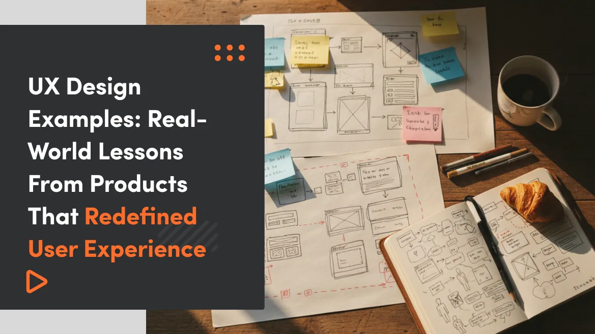 UX Design Examples: Real-World Lessons From Products That Redefined User Experience