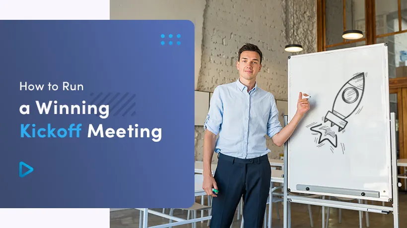 How To Run A Kickoff Meeting – 10 Tips