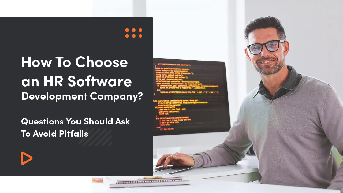 How To Choose HR Software Vendors? Questions You Should Ask To Avoid Pitfalls