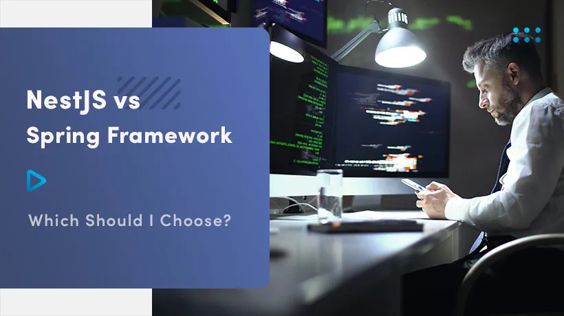 NestJS vs. Spring Framework In Java – Which Should I Choose?