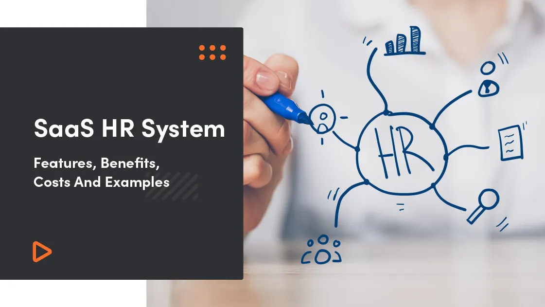 SaaS HR System: Features, Benefits, Costs And Examples