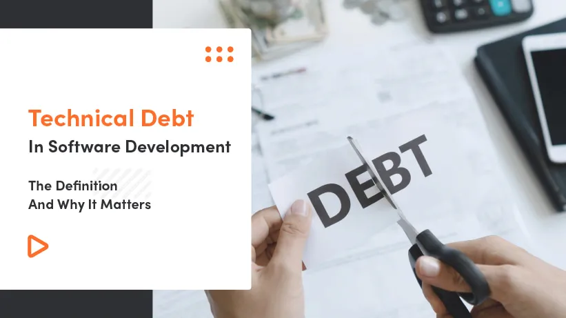 What Is Technical Debt in Software Development? A Practical Guide for CTOs