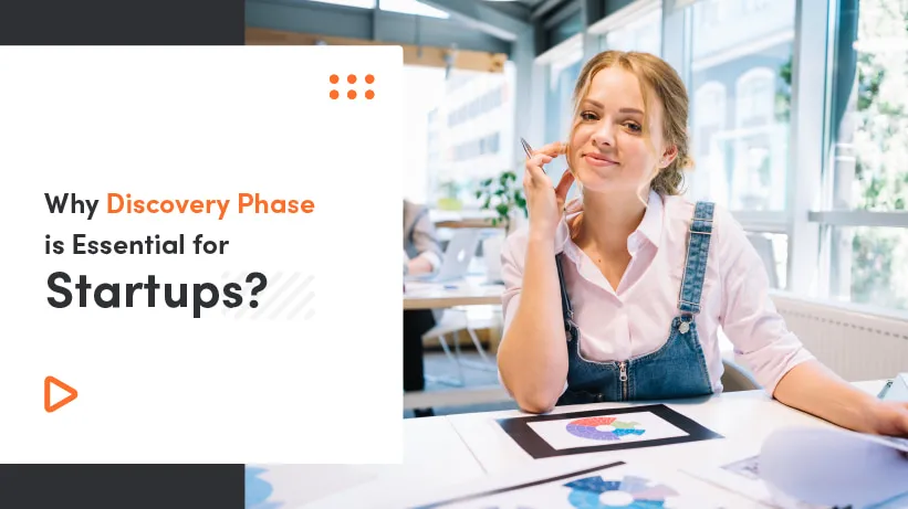Why Discovery Phase Is Essential For Startups?