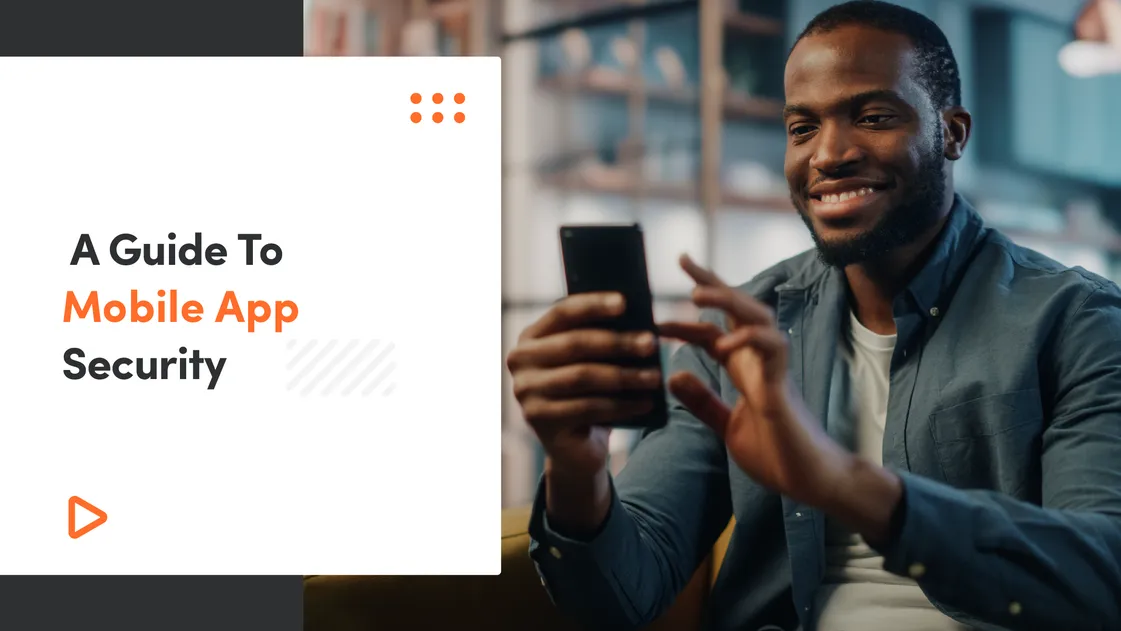 A Guide To Mobile App Security