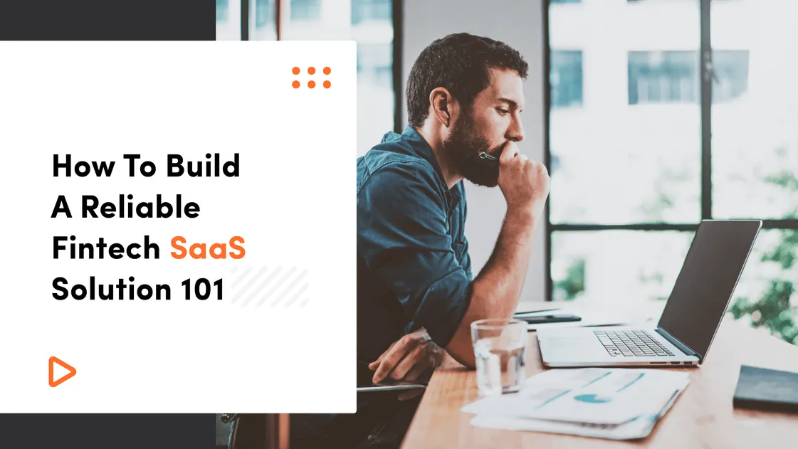 How To Build A Reliable Fintech SaaS Solution 