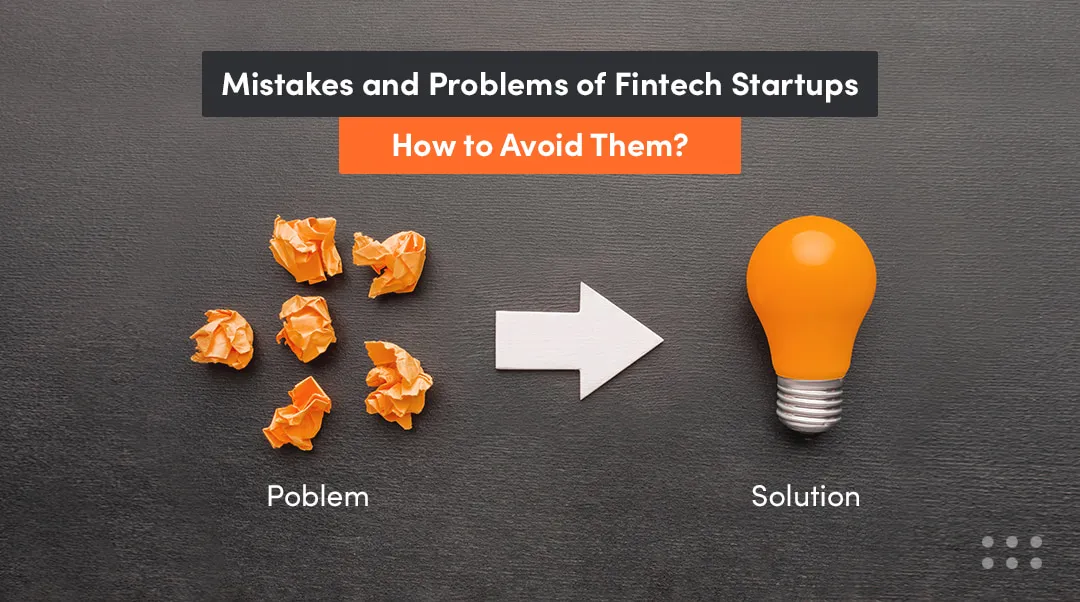 fintech marketing tactics for mistakes and problems with Fintech startups or other fintech companies