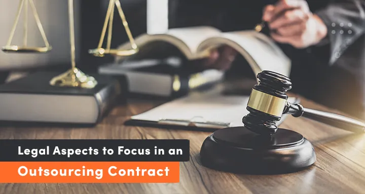 Top legal aspects to focus in an outsourcing contract