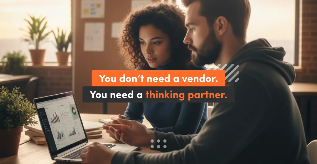 You Don T Need A Vendor You Need A Thinking Partner